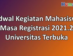 Jadwal Kegiatan Mahasiswa Masa Registrasi 2021.2 Universitas Terbuka