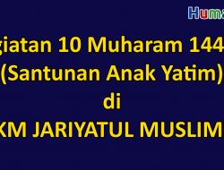 Kegiatan 10 Muharam 1443 H (Santunan Anak Yatim) di DKM JARIYATUL MUSLIMIN
