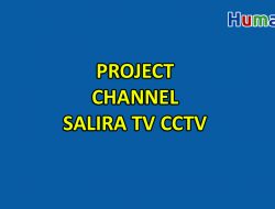Project Channel YouTube “Salira TV – CCTV”