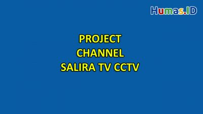 Project Channel YouTube “Salira TV – CCTV”