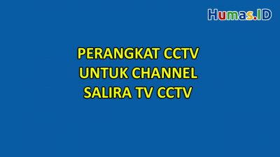 Daftar Perangkat CCTV yang Dibutuhkan untuk Channel “Salira TV – CCTV”