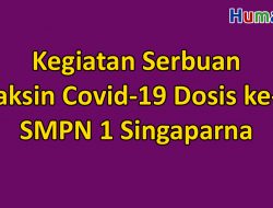 Kegiatan Serbuan Vaksin Covid-19 Dosis ke-2 SMPN 1 Singaparna