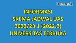 Informasi Jadwal Pelaksanaan Skema Layanan Ujian Akhir Semester (UAS) 2022/23.1 (2022.2) UT Universitas Terbuka